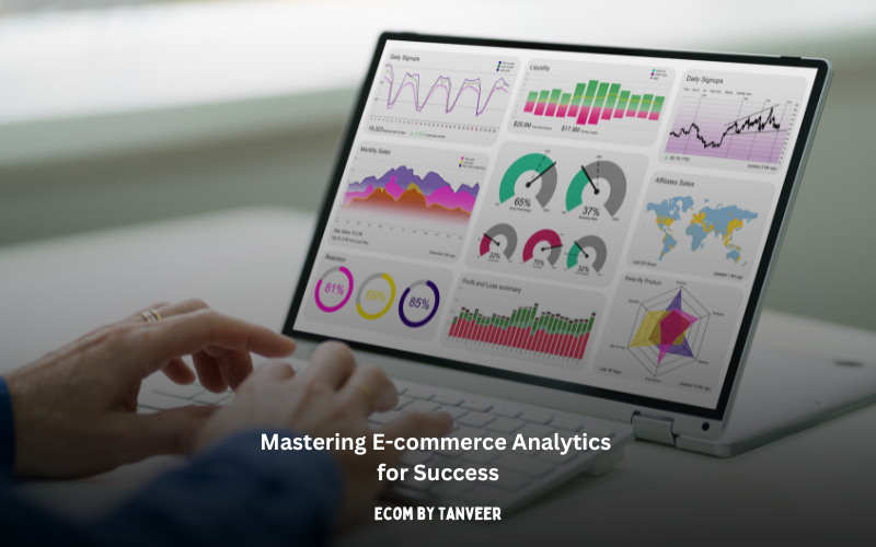 Mastering E-commerce Analytics for Success