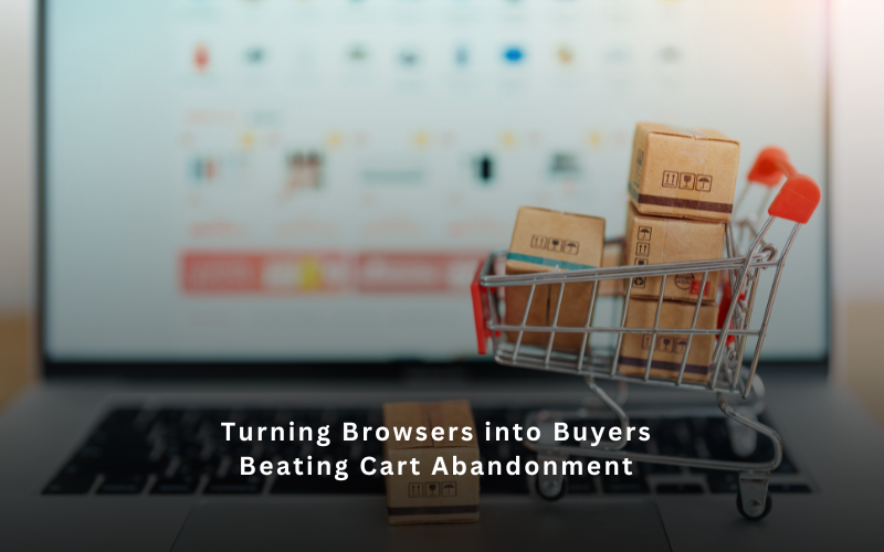 Turning Browsers into Buyers: Beating Cart Abandonment