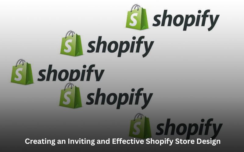 Creating an Inviting and Effective Shopify Store Design